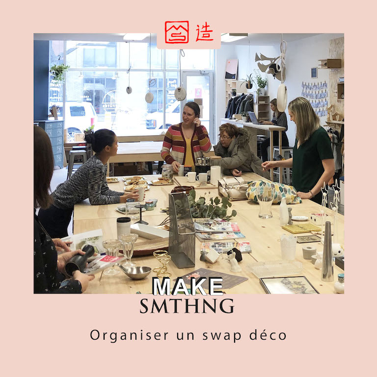 Make Smthng / organiser un troc déco